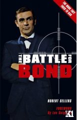 The Battle For Bond by Robert Sellers - Second Edition